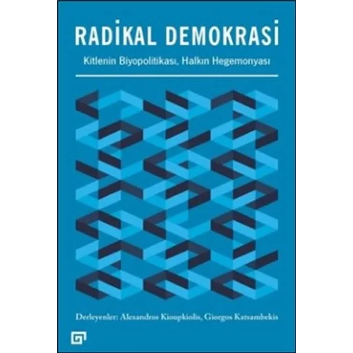 Radikal Demokrasi - Kitlenin Biyopolitikası Halkın Hegemonyası