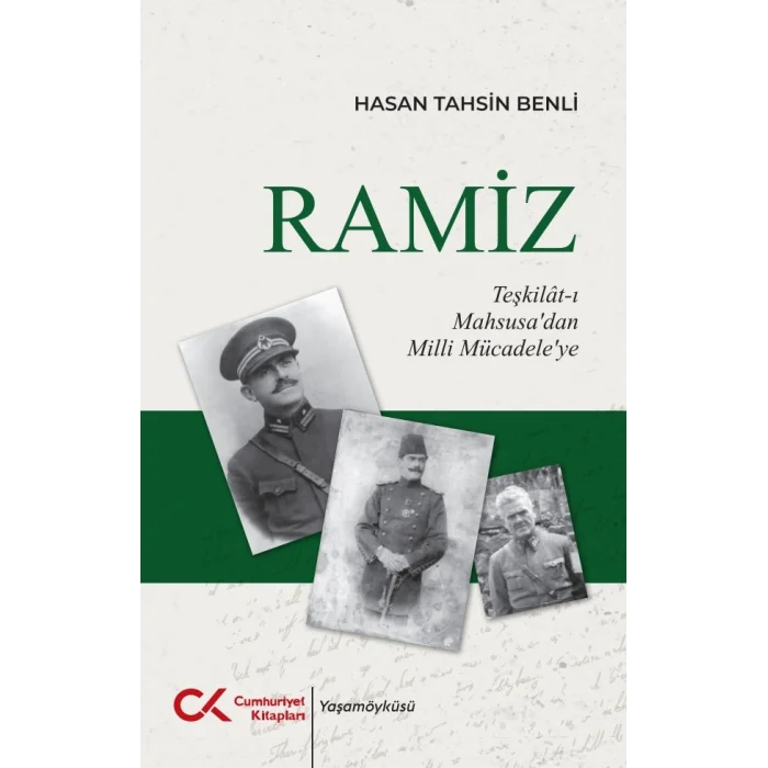 Ramiz - Teşkilat-ı Mahsusa’dan Milli Mücadele’ye