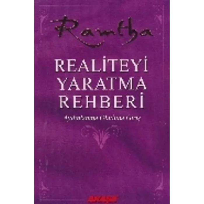 Realiteyi Yaratma Rehberi