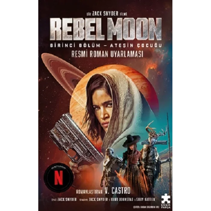 Rebel Moon 1.iBölüm – Ateşin Çocuğu