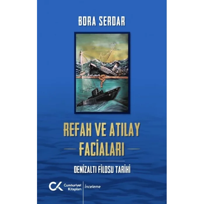 Refah Ve Atılay Faciaları Denizaltı Filosu Tarihi