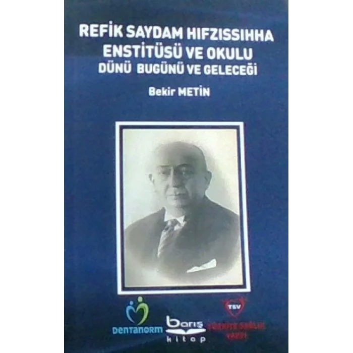 Refik Saydam Hıfzıssıhha Enstitüsü ve Okulu Dünü Bugünü ve Geleceği