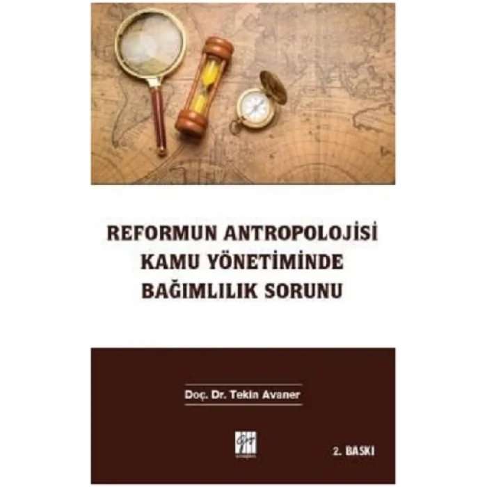 Reformun Antropolojisi Kamu Yönetiminde Bağımlılık Sorunu