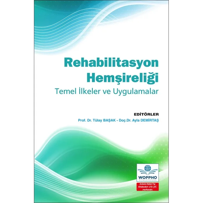 Rehabilitasyon Hemşireliği Temel İlkeler ve Uygulamalar