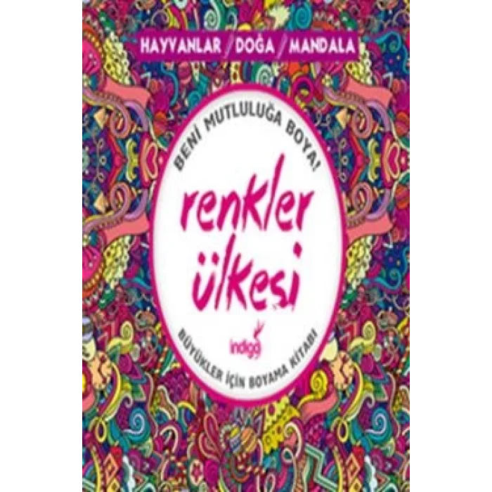Renkler Ülkesi: Hayvanlar - Doğa - Mandala