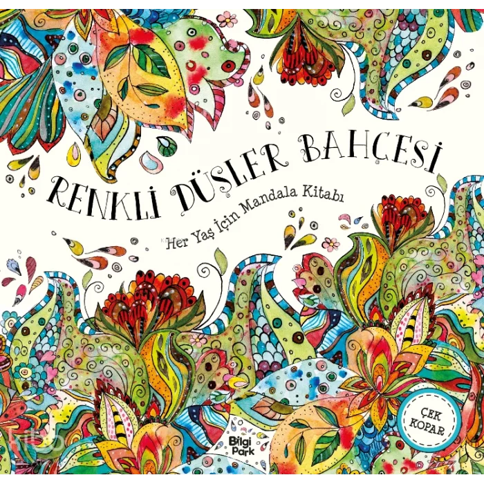 Renkli Düşler Bahçesi;Her Yaş İçin Mandala Kitabı