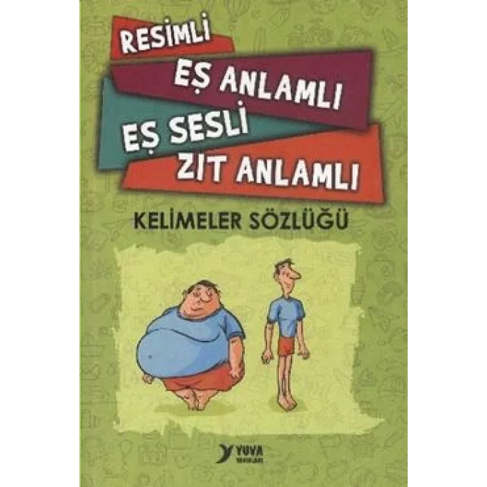 Resimli, Eş Anlamlı, Eş Sesli, Zıt Anlamlı Kelimeler Sözlüğü