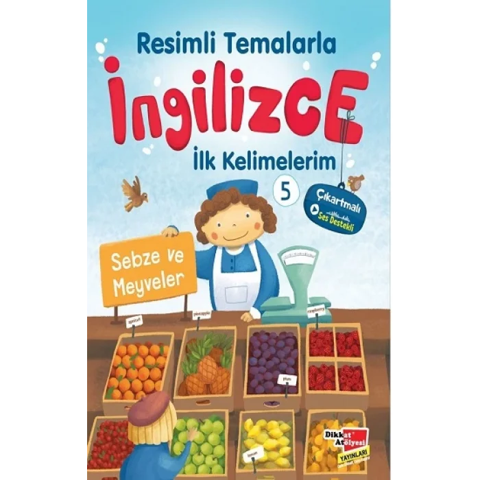 Resimli Temalarla İngilizce İlk Kelimelerim 5 - Sebze ve Meyveler