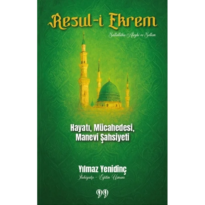 Resul-i Ekrem Hayatı, Mücahedesi, Manevi Şahsiyeti