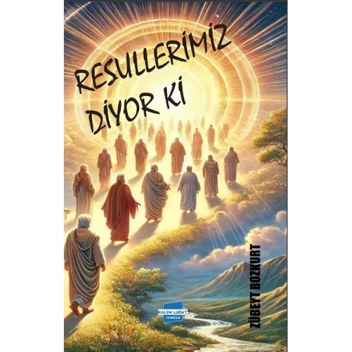 Resullerimiz Diyor ki