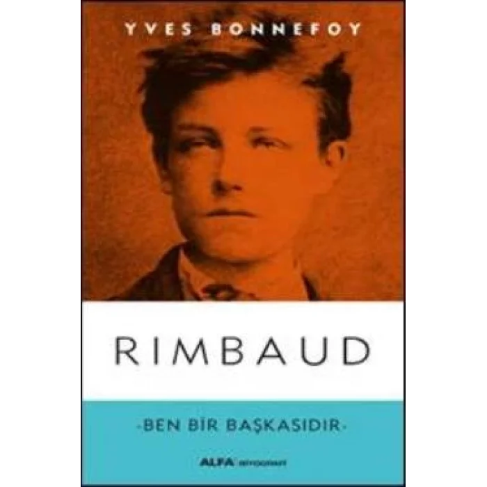 Rimbaud - Ben Bir Başkasıdır