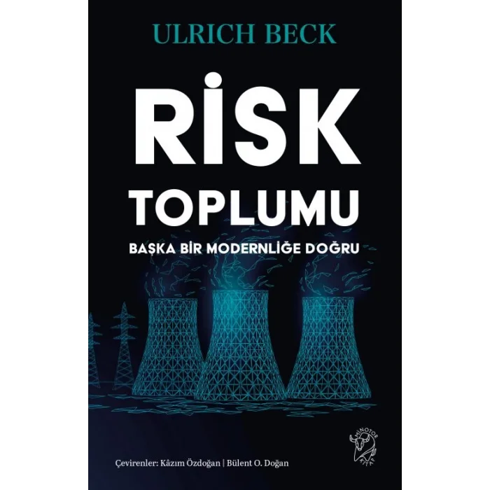 Risk Toplumu: Başka Bir Modernliğe Doğru