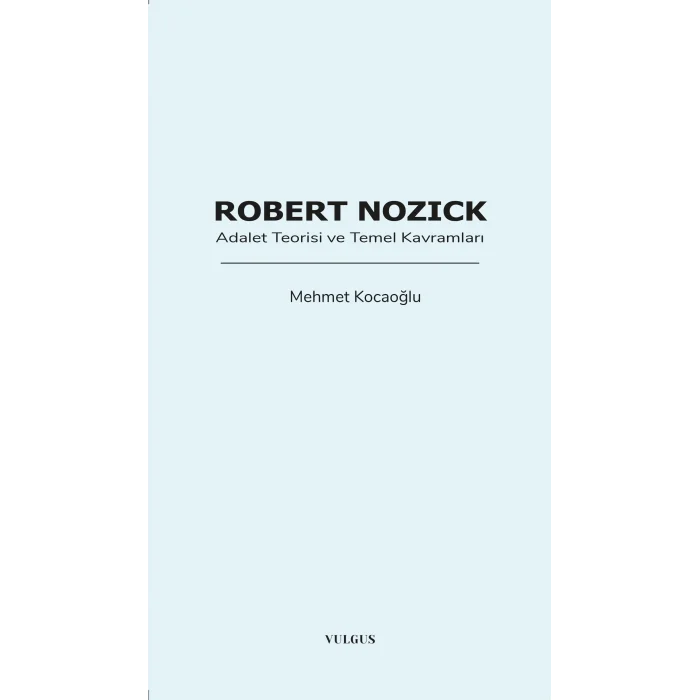 Robert Nozick: Adalet Teorisi ve Temel Kavramları