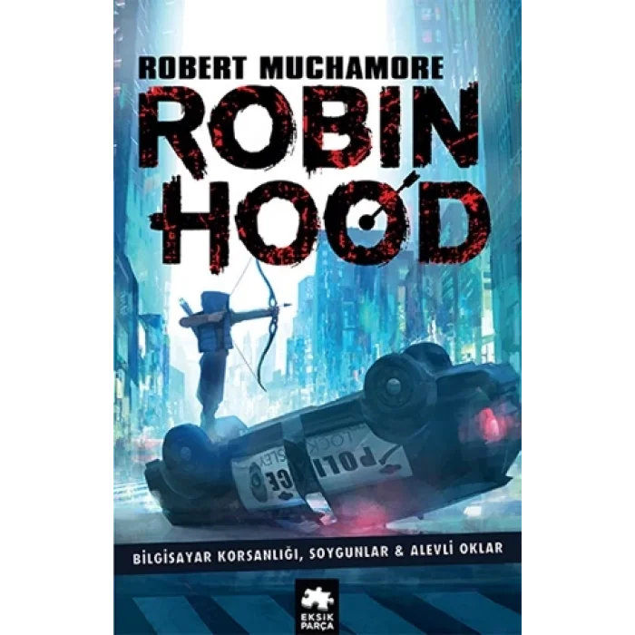 Robin Hood 1: Bilgisayar Korsanlığı, Soygunlar& Alevli Oklar