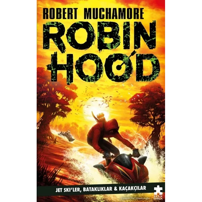 Robin Hood 3 - Jet Skiler, Bataklıklar ve Kaçakçılar