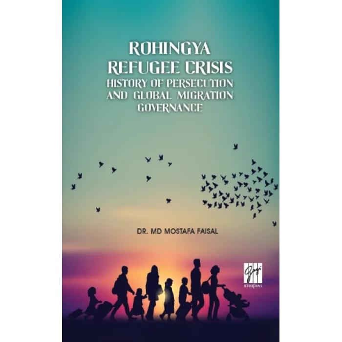 Rohingya Refugee Crisis History of Persecution and Global Migration Governance