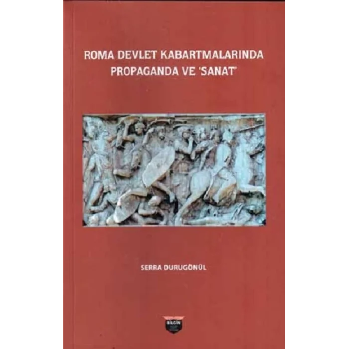 Roma Devlet Kabartmalarında Propaganda Ve Sanat