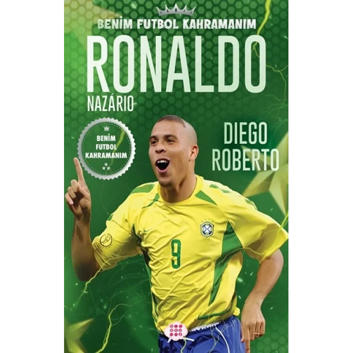 Ronaldo Nazario – Benim Futbol Kahramanım