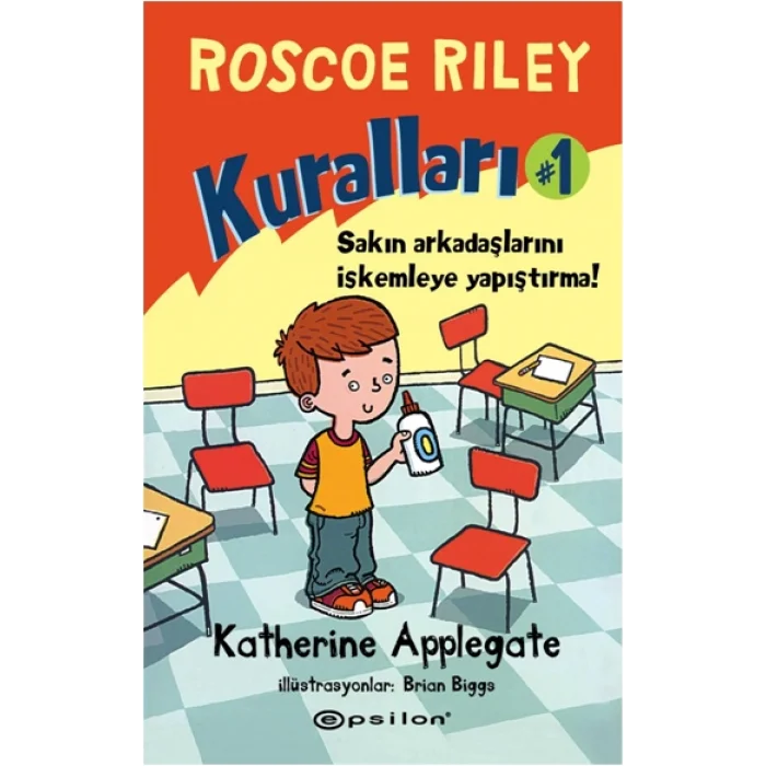 Roscoe Riley Kuralları Serisi 1 - Sakın Arkadaşlarını İskemleye Yapıştırma!