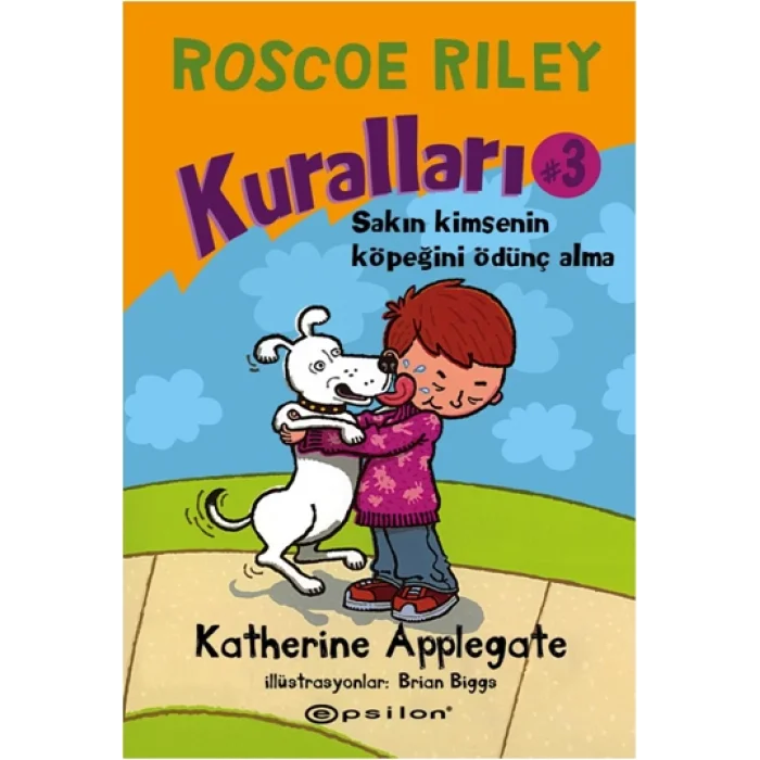 Roscoe Riley Kuralları Serisi 3 - Sakın Kimsenin Köpeğini Ödünç Alma!
