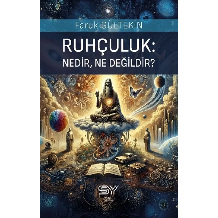 Ruhçuluk: Nedir, Ne Değildir?