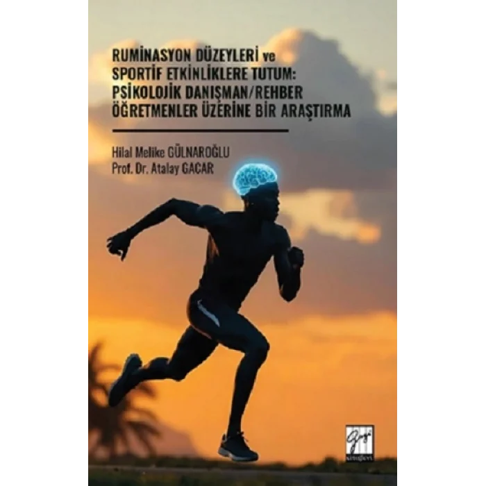Ruminasyon Düzeyleri Ve Sportif Etkinliklere Tutum: Psikolojik Danışman/Rehber Öğretmenler Üzerine Bir Araştırma