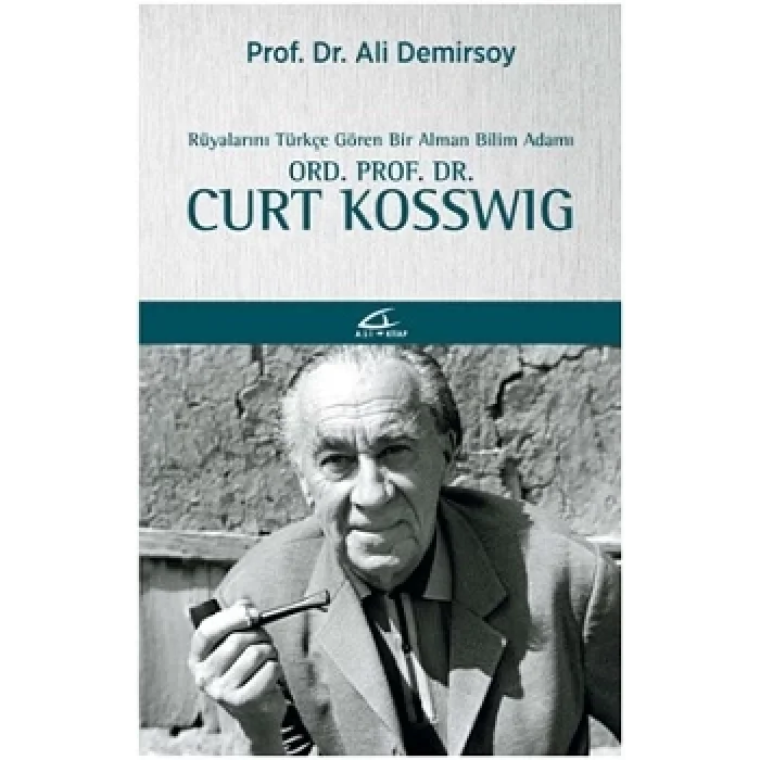 Rüyalarını Türkçe Gören Bir Bilim Adamı: Ord. Prof. Dr. Curt Kosswig