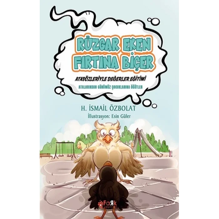 Rüzgar Eken Fırtına Biçer (Atasözleriyle Değerler Eğitimi)