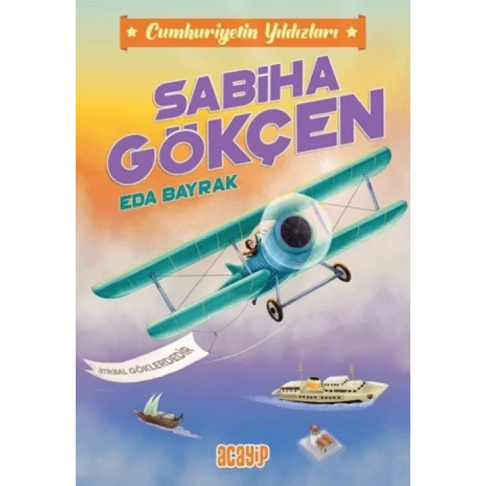 Sabiha Gökçen- Cumhuriyetin Yıldızları 2