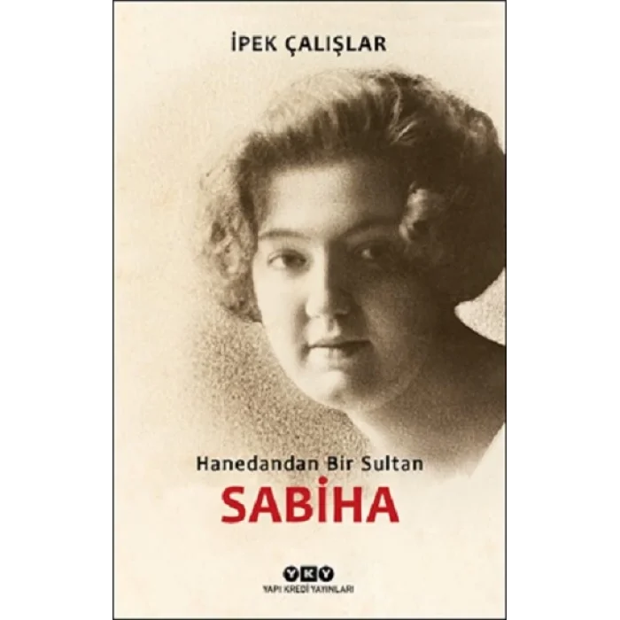 Sabiha / Hanedandan Bir Sultan
