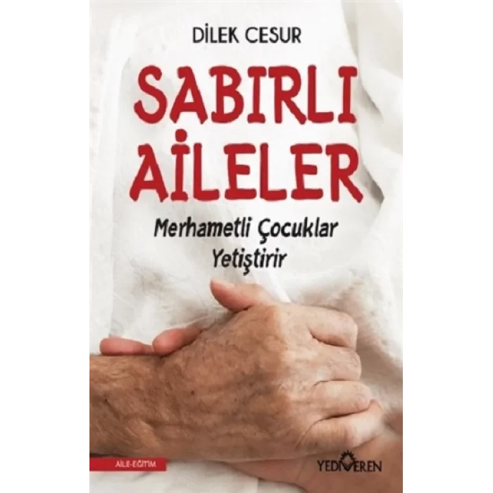 Sabırlı Aileler Merhametli Çocuklar Yetiştirir