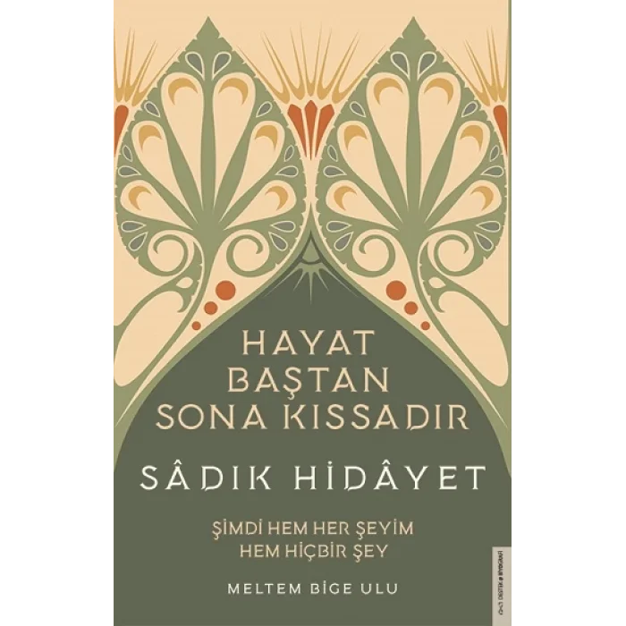 Sadık Hidayet - Hayat Baştan Sona Kıssadır