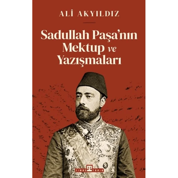Sadullah Paşa’nın Mektup ve Yazışmaları