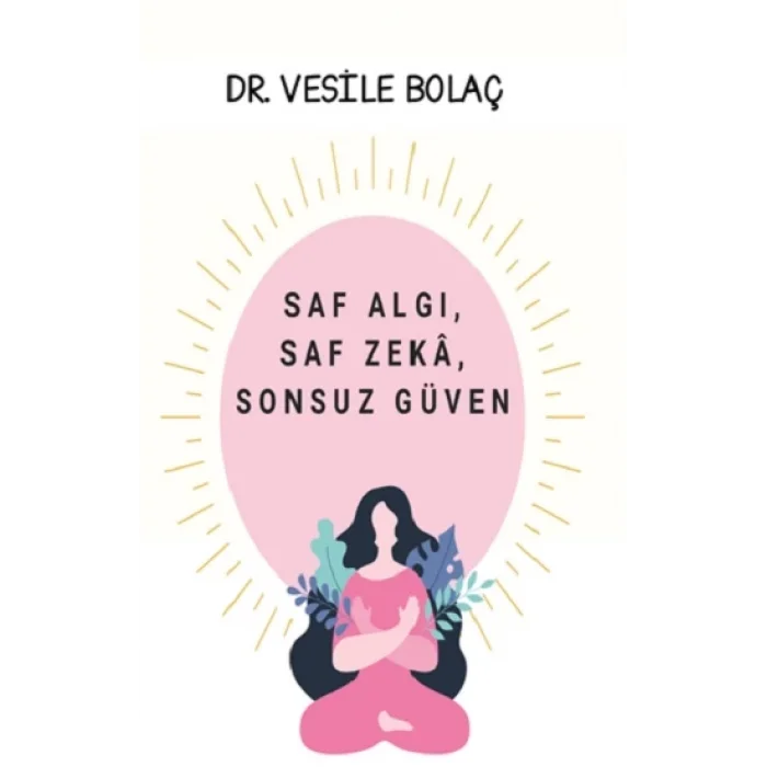 Saf Algı, Saf Zekâ, Sonsuz Güven