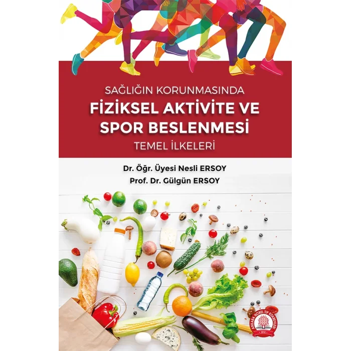 Sağlığın Korunmasında Fiziksel Aktivite ve Spor Beslenmesi Temel İlkeleri