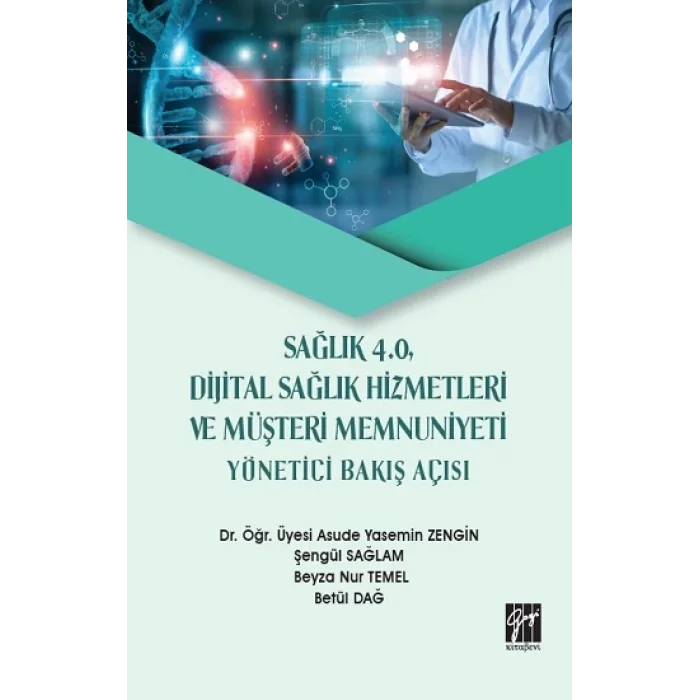 Sağlık 4.0 Dijital Sağlık Hizmetleri ve Müşteri Memnuniyeti Yönetici Bakış Açısı