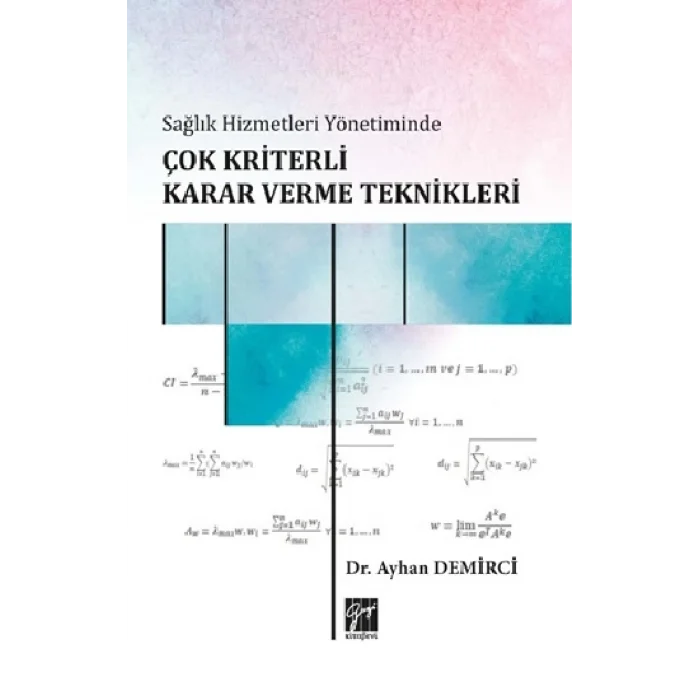 Sağlık Hizmetleri Yönetiminde Çok Kriterli Karar Verme Teknikleri