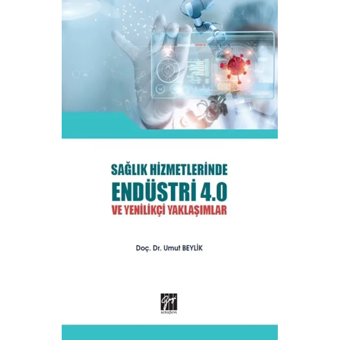 Sağlık Hizmetlerinde Endüstri 4.0 ve Yenilikçi Yaklaşımlar