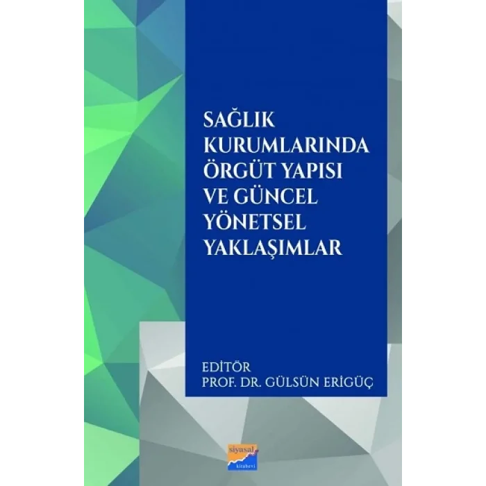 Sağlık Kurumlarında Örgüt Yapısı ve Güncel Yönetsel Yaklaşımlar