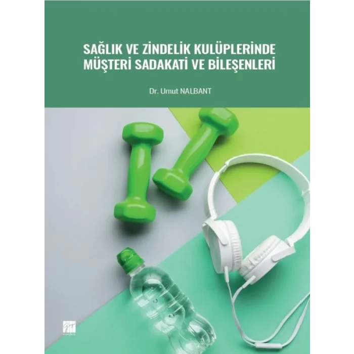 Sağlık ve Zindelik Kulüplerinde Müşteri Sadakati ve Bileşenleri