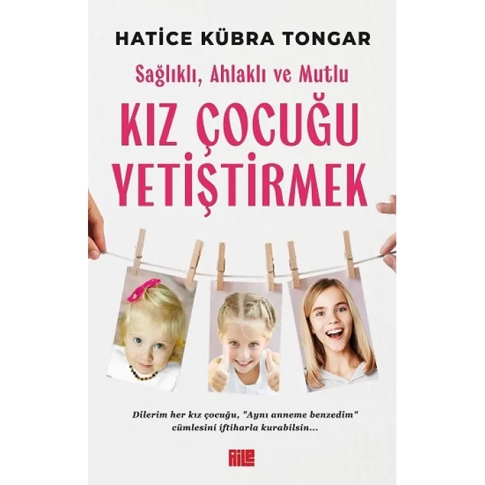 Sağlıklı, Ahlaklı ve Mutlu Kız Çocuğu Yetiştirmek