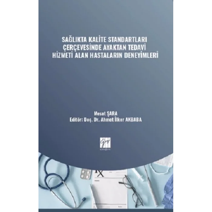 Sağlıkta Kalite Standartları Çerçevesinde Ayaktan Tedavi Hizmeti Alan Hastaların Deneyimleri