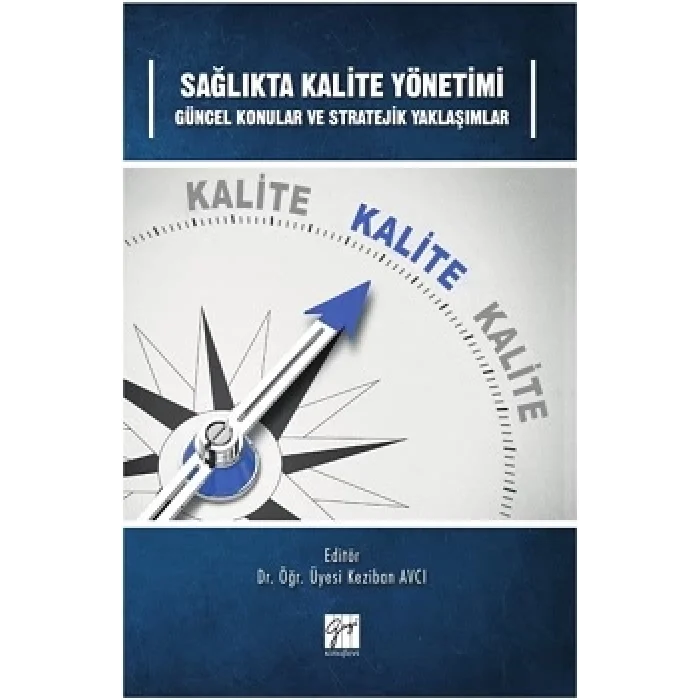 Sağlıkta Kalite Yönetimi Güncel Konular ve Stratejik Yaklaşımlar