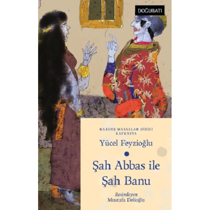 Şah Abbas İle Şah Banu - Kafkasya Masalları