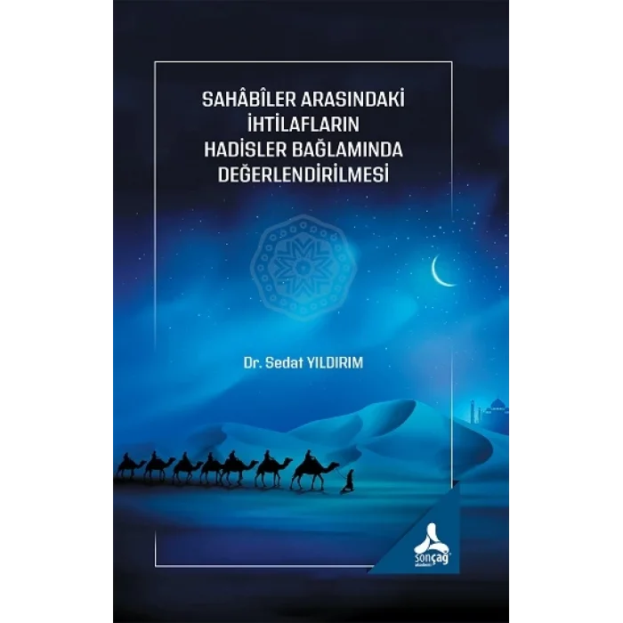 Sahabiler Arasındaki İhtilafların Hadisler Bağlamında Değerlendirilmesi