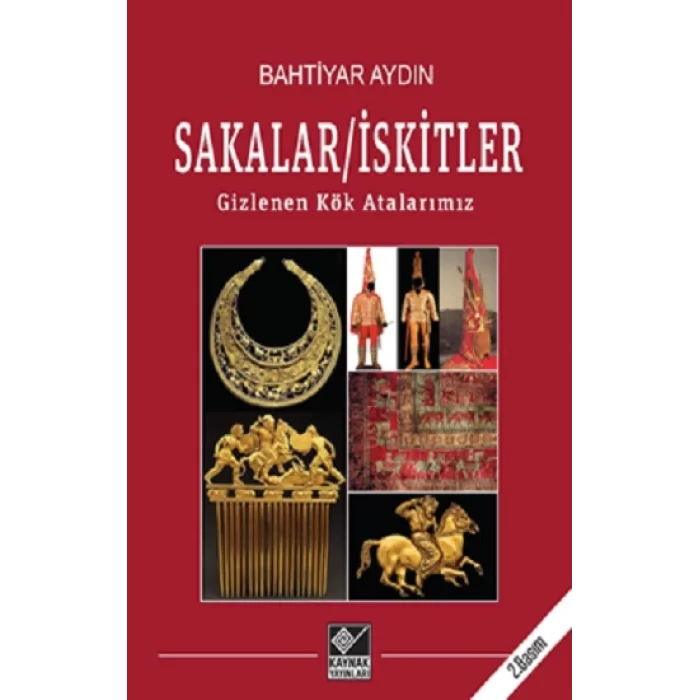 Sakalar İskitler Gizlenen Kök Atalarımız