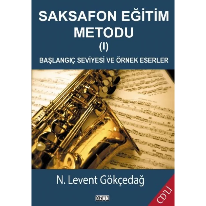 Saksafon Eğitim Metodudu - 1 Başlangıç Seviyesi ve Örnek Eserler (Cdli)