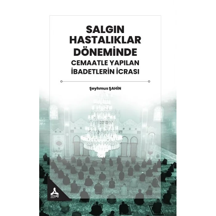 Salgın Hastalıklar Döneminde Cemaatle Yapılan İbadetlerin İcrası