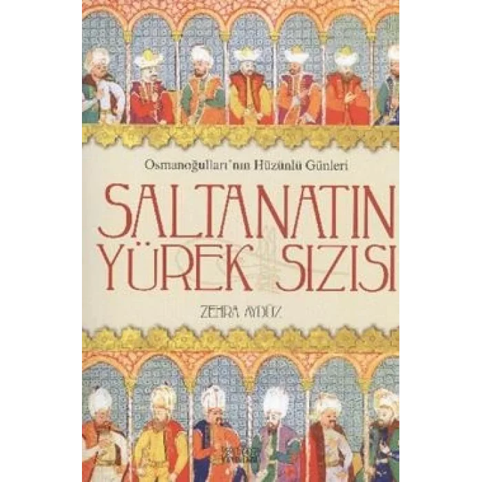 Saltanatın Yürek Sızısı