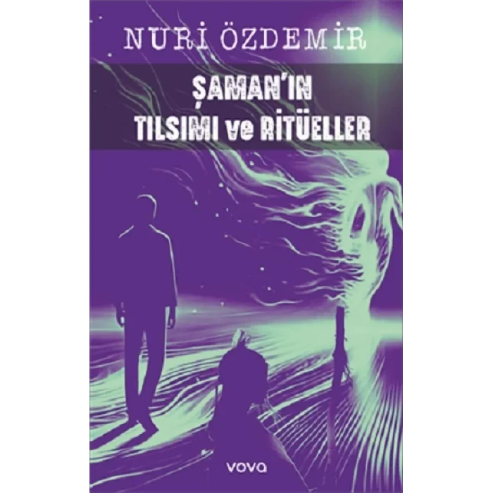 Şamanın Tılsımı ve Ritüeller